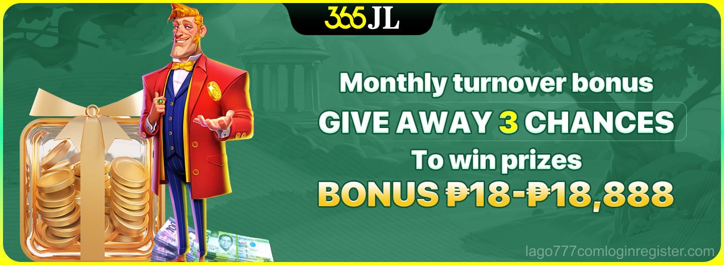 Monthly turnover bonus Give away 3 chances To win prizes Bonus ₱18-₱18,888